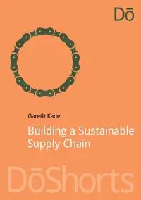 Building a Sustainable Supply Chain - Kane Gareth