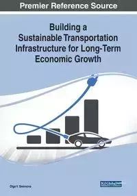 Building a Sustainable Transportation Infrastructure for Long-Term Economic Growth - Smirnova Olga V.