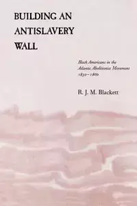 Building an Antislavery Wall - Blackett R. J. M.