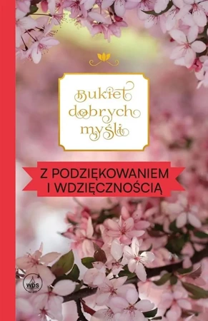 Bukiet dobrych myśli - z podziękowaniem... - praca zbiorowa