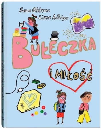 Bułeczka i miłość - Sara Ohlsson, Lisen Adbge