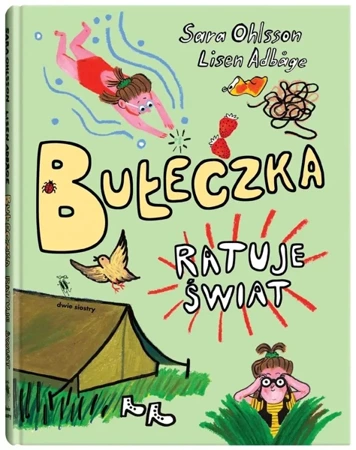 Bułeczka ratuje świat - Sara Ohlsson, Lisen Adbge, Anna Czernow