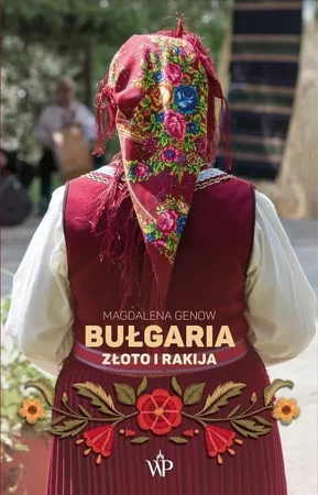 Bułgaria. Złoto i rakija - Magdalena Genow