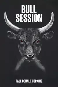 Bull Session - Donald Paul Hopkins