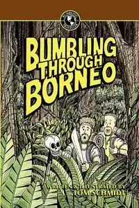 Bumbling Through Borneo - Thomas Schmidt A