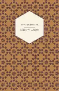 Bunner Sisters - Edith Wharton