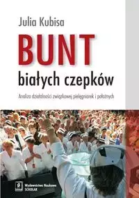 Bunt białych czepków - Julia Kubisa