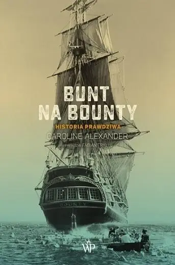 Bunt na Bounty. Historia prawdziwa - Caroline Alexander