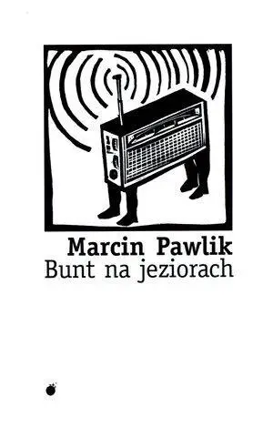 Bunt na jeziorach - Marcin Pawlik