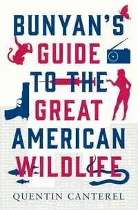 Bunyan's Guide To The Great American Wildlife - Quentin Canterel