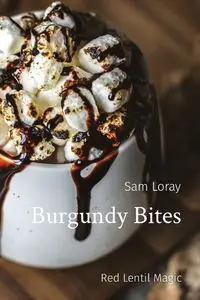 Burgundy Bites - Sam Loray