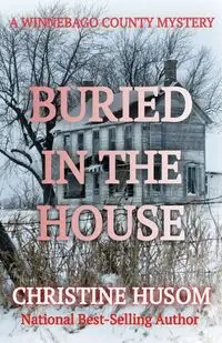 Buried In The House - Christine Husom