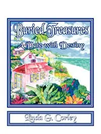 Buried Treasures - A Date with Destiny - Corley Linda G.