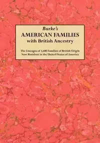 Burke's American Famiies with British Ancestry - Bernard Burke Sir