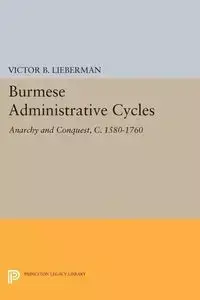 Burmese Administrative Cycles - Lieberman Victor B.