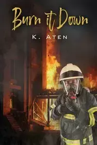 Burn It Down - Aten K