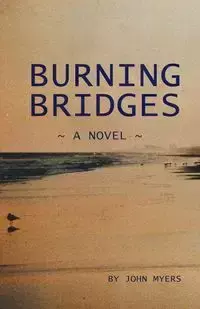 Burning Bridges - John Myers