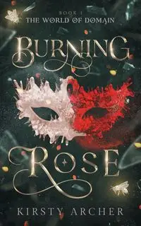 Burning Rose - Archer Kirsty