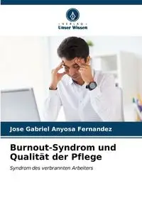 Burnout-Syndrom und Qualität der Pflege - Gabriel Anyosa Fernández José