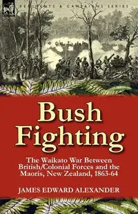 Bush Fighting - Alexander James Edward