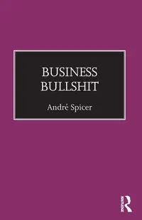 Business Bullshit - Spicer André