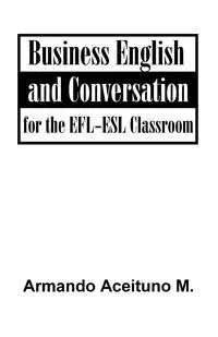 Business English and Conversation - Armando Aceituno M.