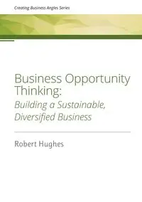 Business Opportunity Thinking - Robert David Hughes