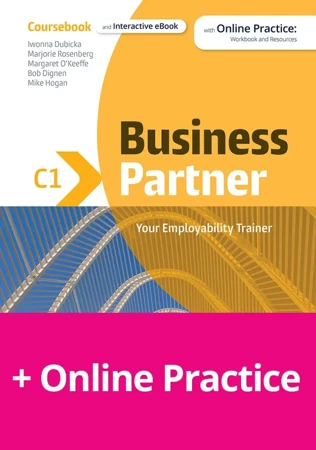 Business Partner C1. Coursebook with Online Practice: Workbook and Resources + eBook - Iwonna Dubicka, Marjorie Rosenberg, Margaret O'Keeffe, Bob Dignen