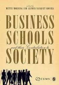 Business Schools and their Contribution to Society - Morsing Mette