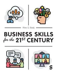 Business Skills for the 21st Century - Marc G. Baaij