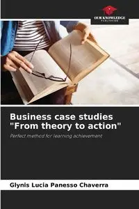 Business case studies "From theory to action" - Glynis Lucia Panesso Chaverra