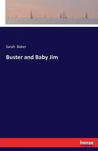 Buster and Baby Jim - Sarah Baker