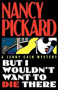 But I Wouldn't Want to Die There - Pickard