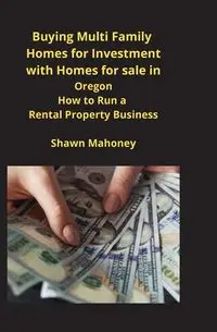 Buying Multi Family Homes for Investment with Homes for sale in Oregon - Shawn Mahoney