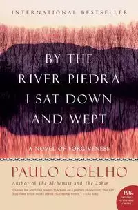 By the River Piedra I Sat Down and Wept - Coelho Paulo