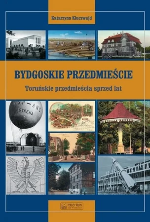 Bydgoskie Przedmieście - Katarzyna Kluczwajd