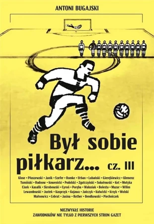 Był sobie piłkarz.. cz.3 - Antoni Bugajski