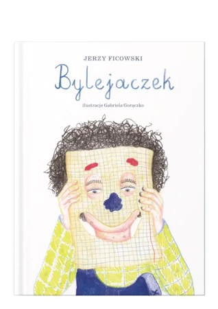 Bylejaczek - Jerzy Ficowski, Gabriela Gorączko