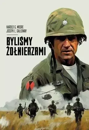 Byliśmy żołnierzami - Harold G. Moore, Joseph L. Galloway