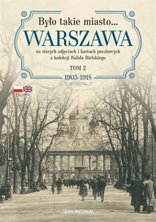 Było takie miasto.. Warszawa na starych zdjęciach - Rafał Bielski