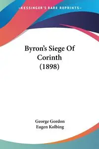 Byron's Siege Of Corinth (1898) - Gordon George