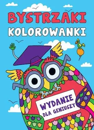 Bystrzaki. Kolorowanki: Wydanie dla geniuszy - praca zbiorowa