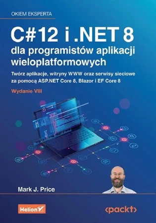 C# 12 i .NET 8 dla programistów aplikacji.. - Mark J. Price