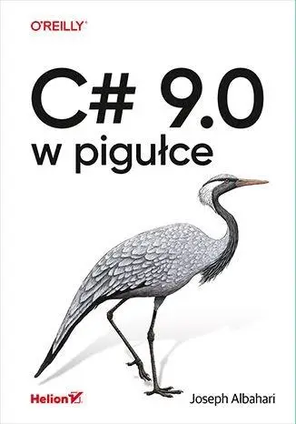 C# 9.0 w pigułce - Joseph Albahari