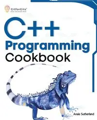 C++ Programming Cookbook - Sutherland Anais