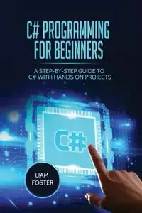 C# Programming For Beginners - Foster Liam