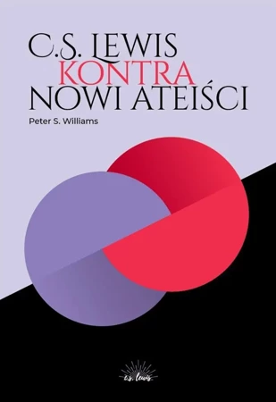 C.S. Lewis kontra nowi ateiści - Peter Williams S.