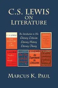 C. S. Lewis on Literature - Paul Marcus