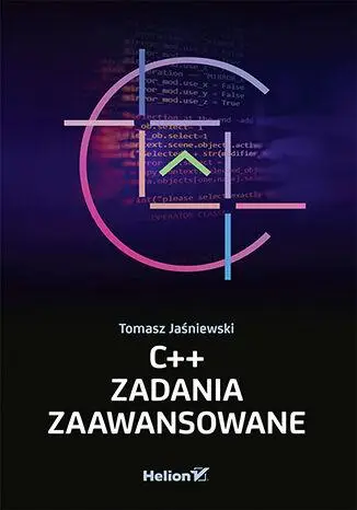 C++. Zadania zaawansowane - Tomasz Jaśniewski