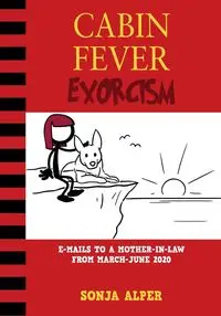 CABIN FEVER EXORCISM - Sonja Alper